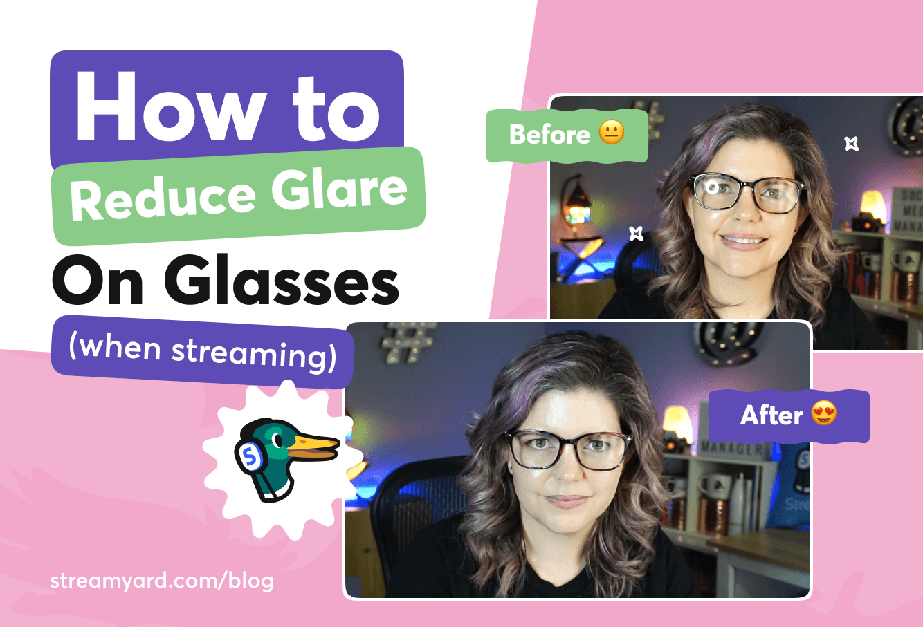 Find out how to prevent glare on glasses while live streaming, so that you look good with glasses on StreamYard.
