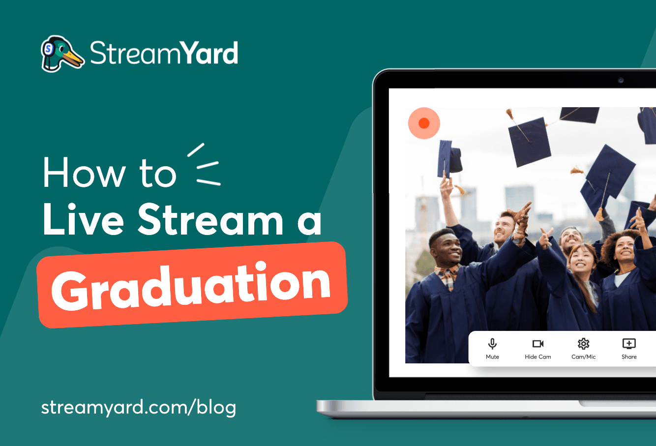 Live streaming a graduation for your school or college? Here's all you need to know to better plan, prepare and execute your graduation live stream.