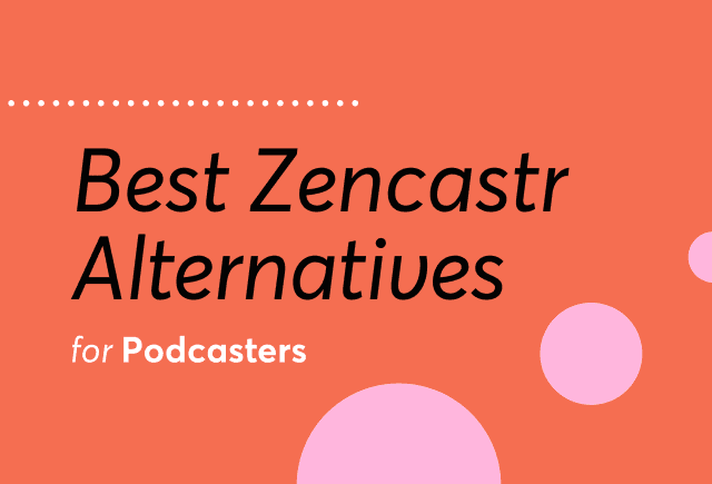 Best Zencastr alternatives for podcasters